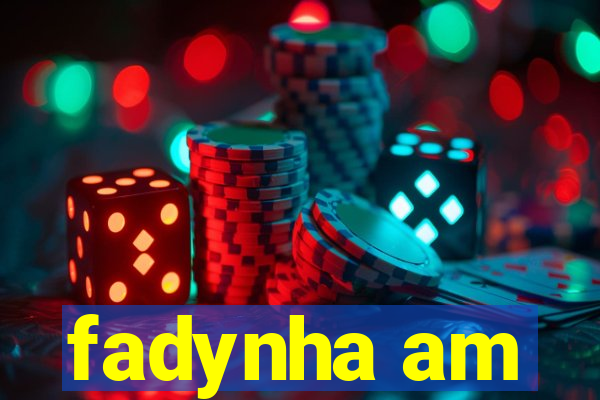 fadynha am